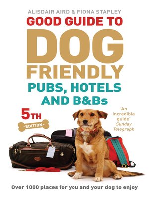 cover image of Good Guide to Dog Friendly Pubs, Hotels and B&Bs